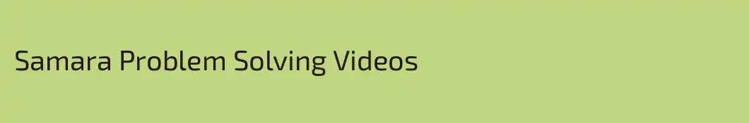 Samara Problem Solving Videos